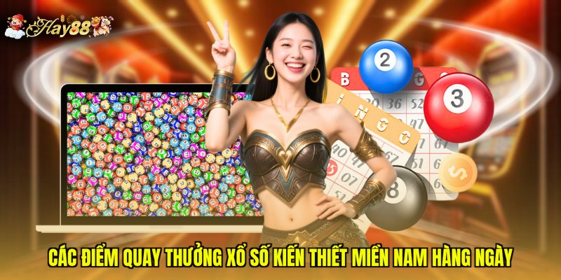 Các điểm quay thưởng xổ số kiến thiết miền Nam hàng ngày