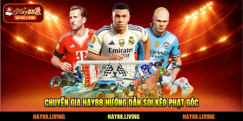 Chuyên gia HAY88 hướng dẫn soi kèo phạt góc