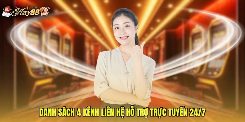 Danh sách 4 kênh liên hệ hỗ trợ trực tuyến 24/7