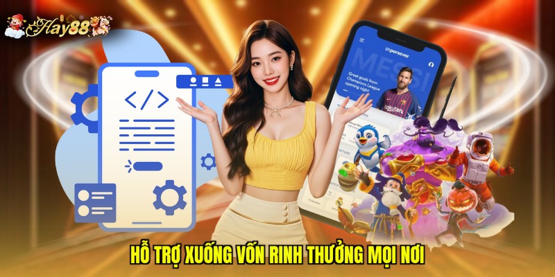 Hỗ trợ xuống vốn rinh thưởng mọi nơi